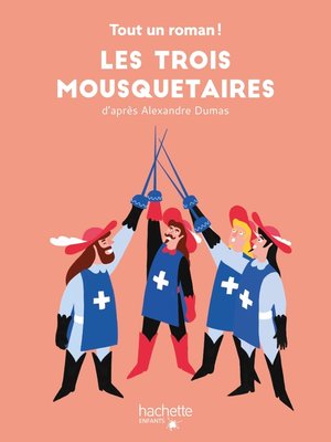 cover image of Tout un roman-- Les Trois Mousquetaires